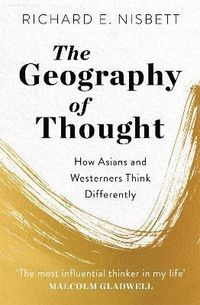 The Geography of Thought; Richard E. Nisbett; 2019
