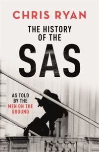 The History of the SAS; Chris Ryan; 2020