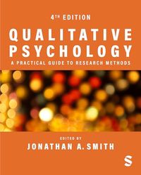 Qualitative Psychology: A Practical Guide to Research Methods; Jonathan A Smith; 2024