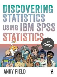 Discovering Statistics Using IBM SPSS Statistics; Andy Field; 2024