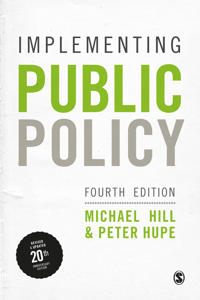 Implementing Public Policy; Michael Hill, Peter Hupe; 2021