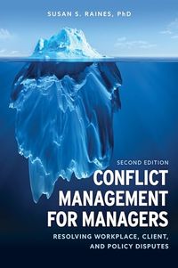 Conflict Management for Managers; Susan S. Raines; 2019