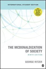 The McDonaldization of Society - International Student Edition; George Ritzer; 2018