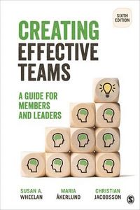Creating Effective Teams: A Guide for Members and Leaders; Susan A Wheelan, Maria Åkerlund, Christian Jacobsson; 2020