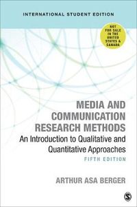 Media and Communication Research Methods - International Student Edition; Arthur A Berger; 2019