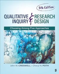 Qualitative Inquiry and Research Design; John W. Creswell, Cheryl N. Poth; 2024