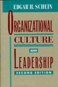 Organizational Culture and Leadership; Edgar H. Schein; 1992