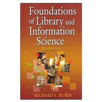 Foundations of Lib. & Info; Richard Rubin; 2004
