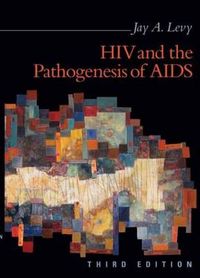 HIV and Pathogenesis of AIDS; Jay A Levy; 2007