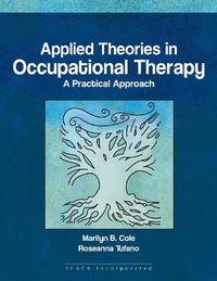 Applied Theories in Occupational Therapy; Tufano Rosanna, Cole Marli; 2008