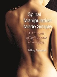 Spinal Manipulation Made Simple; Maitland Jeffrey; 2001