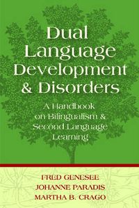Dual Language Development and Disorders: A Handbook on Bilingualism and Second Language LearningVolym 11 av Communication and language intervention series; Fred Genesee, Johanne Paradis, Martha B. Crago; 2004