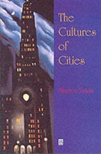 The Cultures of Cities; Sharon Zukin; 1995