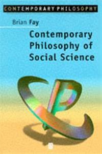 Contemporary philosophy of social science - a multicultural approach; Brian Fay; 1996
