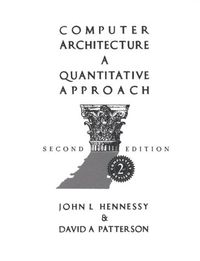 Computer Architecture: A Quantitative ApproachMorgan Kaufmann; David A. Patterson, John L. Hennessy; 1996