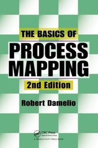 The Basics of Process Mapping; Robert Damelio; 2011