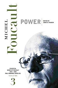 Power; Michel Foucault, James D. Faubion; 2000