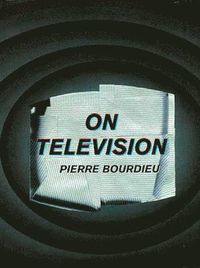 On Television; Pierre Bourdieu; 1999