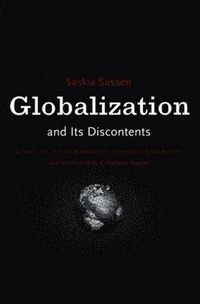Globalization And Its Discontents; Saskia Sassen; 1999