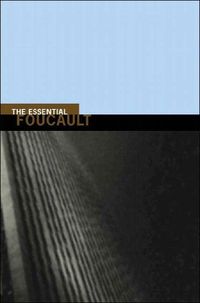 The essential Foucault : selections from essential works of Foucault, 1954-1984; Michel Foucault; 2003