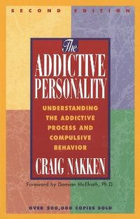 The Addictive Personality; Craig Nakken; 1996