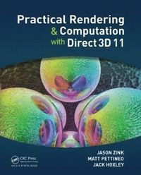 Practical Rendering and Computation with Direct3D 11; Jason Zink, Matt Pettineo, Jack Hoxley; 2011