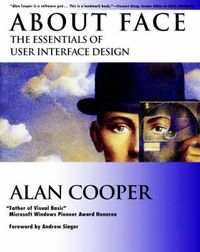 About Face: The Essentials of User Interface Design; Alan Cooper, Andrew Singer; 1995
