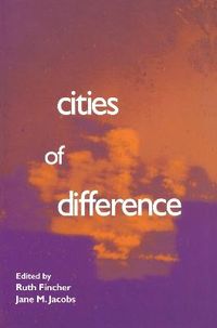 Cities of Difference; Ruth Fincher, Jane M Jacobs; 1998