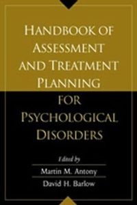 Handbook Of Assessment And Treatment Planning For Psychological Disorders; David H Barlow; 2002