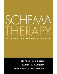Schema Therapy; Jeffrey E. Young, Janet S. Klosko, Marjorie E. Weishaar; 2003