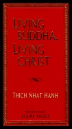 Living Buddha, Living Christ; Thich Nhat Hanh; 1995