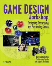 Game Design Workshop; Fullerton Tracy, Swain Chris; 2004