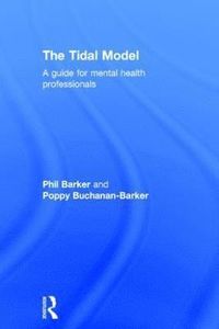 The Tidal Model; Prof Philip J Barker, Poppy Buchanan-Barker; 2004
