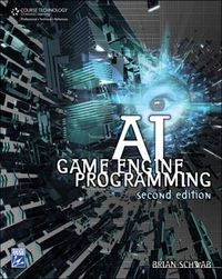 AI Game Engine Programming; Brian Schwab; 2009