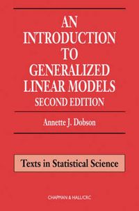 An Introduction to Generalized Linear Models; Annette J. Dobson; 2001