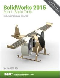 SolidWorks 2015 Part I - Basic Tools; Tran Paul; 2014