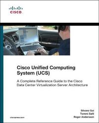 Cisco Unified Computing System (UCS) (Data Center); Roger Andersson, Silvano Gai, Tommi Salli; 2010