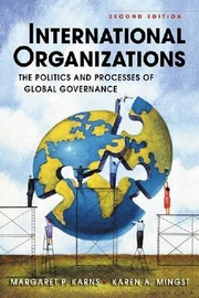 International Organizations; Karns Margaret P., Mingst Karen A.; 2009