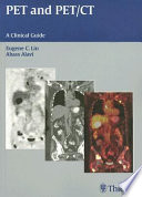 PET and PET/CT: A Clinical Guide; Eugene Lin, Abass Alavi; 2005