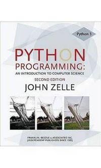 Python Programming (Edit); John Zelle, Michael Smith; 2010