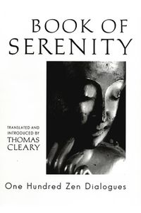 Book of serenity - one hundred zen dialogues; Thomas Cleary; 2005