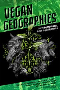 Vegan Geographies; Andrew McGregor,  Simon Sprin Paul Hodge; 2022