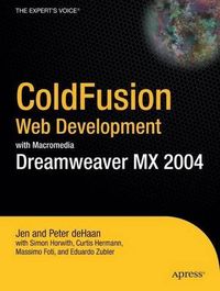 ColdFusion Web Development with Macromedia Dreamweaver MX 2004; J. deHaan, P. deHaan, E. Zubler, M. Foti, S. Horwith; 2004