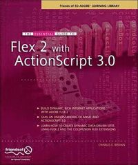 The Essential Guide to Flex 2 with ActionScript 3.0; Charles Brown; 2007