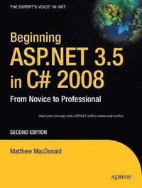 Beginning ASP.NET 3.5 in C# 2008: From Novice to Professional; Matthew MacDonald; 2007