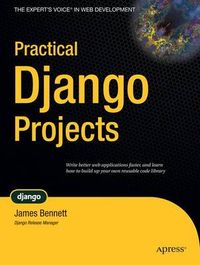 Practical Django Projects; Andrew Bennett; 2008