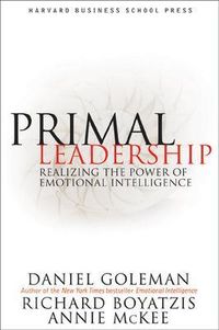Primal Leadership; Daniel Goleman; 2004