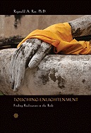 Touching enlightenment - finding realization in the body; Reginald A. Ray; 2008
