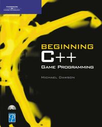 Beginning C++ Game Programming; Michael Dawson; 2004