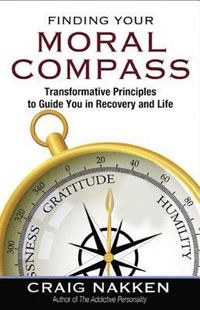 Finding Your Moral Compass; Craig Nakken; 2011